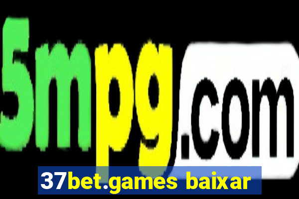 37bet.games baixar